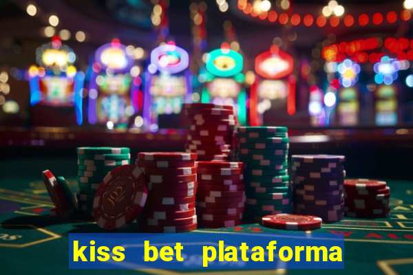 kiss bet plataforma de jogos